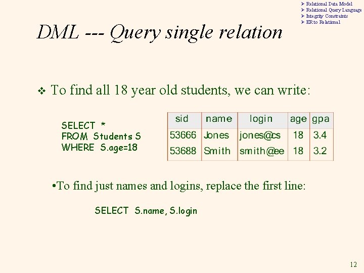 DML --- Query single relation v Ø Relational Data Model Ø Relational Query Language DML --- Query single relation v Ø Relational Data Model Ø Relational Query Language