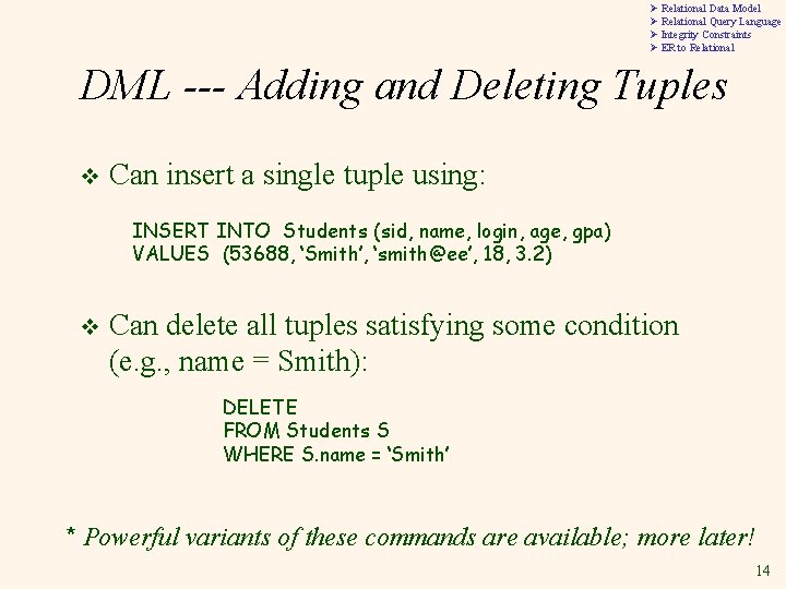 Ø Relational Data Model Ø Relational Query Language Ø Integrity Constraints Ø ER to Ø Relational Data Model Ø Relational Query Language Ø Integrity Constraints Ø ER to