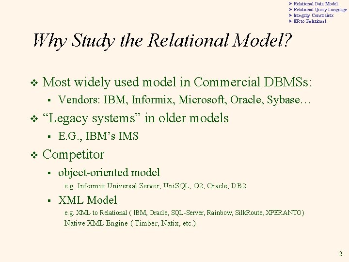Ø Relational Data Model Ø Relational Query Language Ø Integrity Constraints Ø ER to Ø Relational Data Model Ø Relational Query Language Ø Integrity Constraints Ø ER to