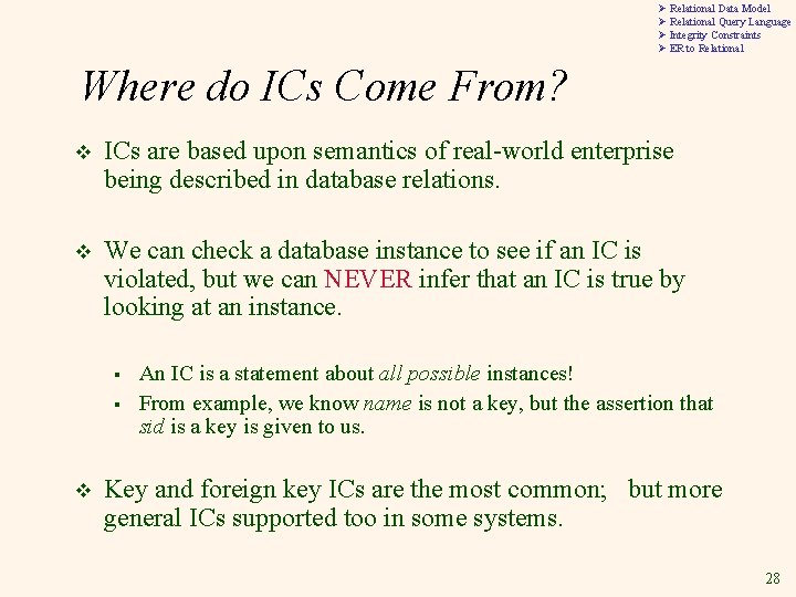 Ø Relational Data Model Ø Relational Query Language Ø Integrity Constraints Ø ER to Ø Relational Data Model Ø Relational Query Language Ø Integrity Constraints Ø ER to