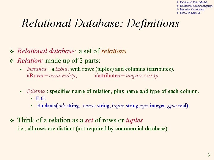 Ø Relational Data Model Ø Relational Query Language Ø Integrity Constraints Ø ER to Ø Relational Data Model Ø Relational Query Language Ø Integrity Constraints Ø ER to
