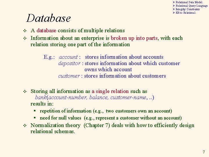 Database v v Ø Relational Data Model Ø Relational Query Language Ø Integrity Constraints Database v v Ø Relational Data Model Ø Relational Query Language Ø Integrity Constraints