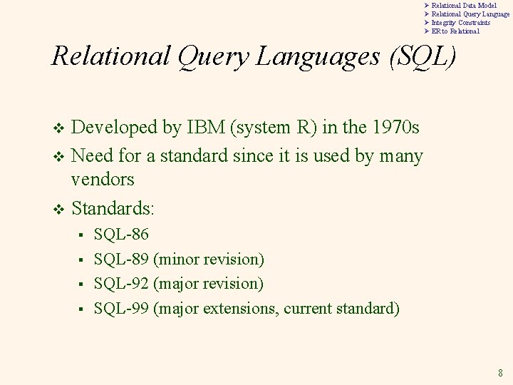 Ø Relational Data Model Ø Relational Query Language Ø Integrity Constraints Ø ER to Ø Relational Data Model Ø Relational Query Language Ø Integrity Constraints Ø ER to
