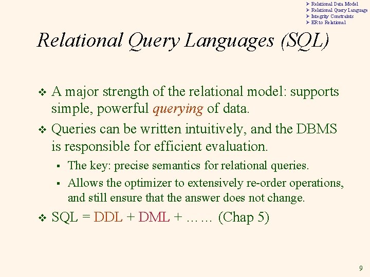 Ø Relational Data Model Ø Relational Query Language Ø Integrity Constraints Ø ER to Ø Relational Data Model Ø Relational Query Language Ø Integrity Constraints Ø ER to