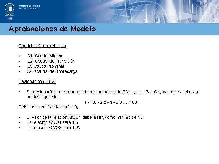 Aprobaciones de Modelo Caudales Característicos • • Q 1: Caudal Mínimo Q 2: Caudal