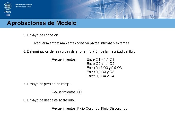 Aprobaciones de Modelo 5. Ensayo de corrosión. Requerimientos: Ambiente corrosivo partes internas y externas