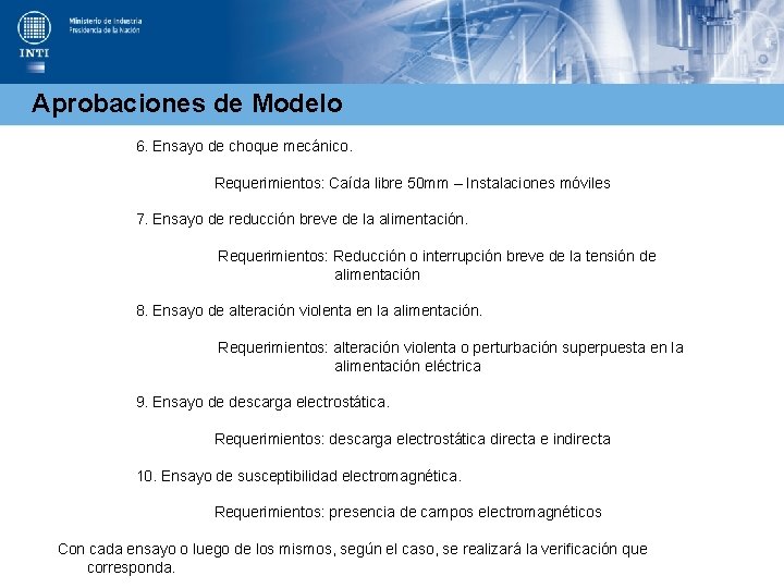 Aprobaciones de Modelo 6. Ensayo de choque mecánico. Requerimientos: Caída libre 50 mm –