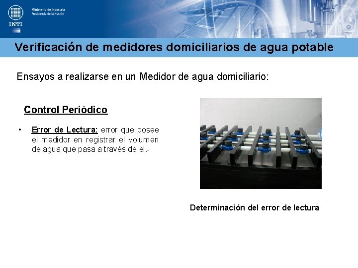 Verificación de medidores domiciliarios de agua potable Ensayos a realizarse en un Medidor de