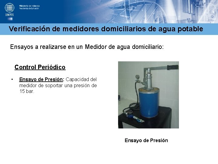 Verificación de medidores domiciliarios de agua potable Ensayos a realizarse en un Medidor de