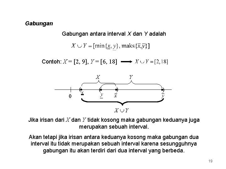 Gabungan antara interval X dan Y adalah Contoh: X = [2, 9], Y =