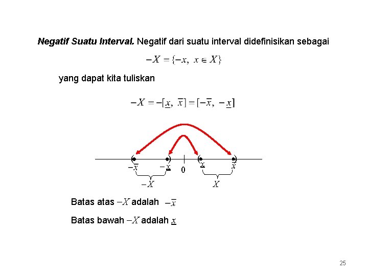 Negatif Suatu Interval. Negatif dari suatu interval didefinisikan sebagai yang dapat kita tuliskan (