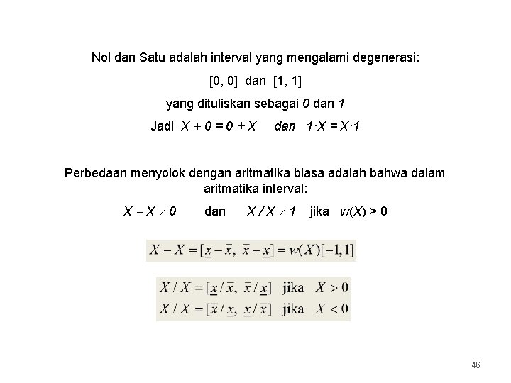 Nol dan Satu adalah interval yang mengalami degenerasi: [0, 0] dan [1, 1] yang