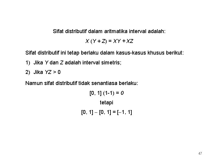 Sifat distributif dalam aritmatika interval adalah: X (Y + Z) = XY + XZ