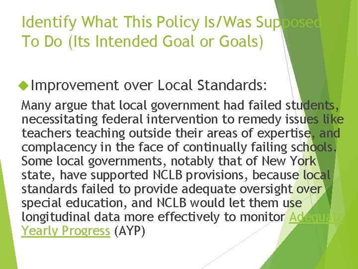 Identify What This Policy Is/Was Supposed To Do (Its Intended Goal or Goals) Improvement