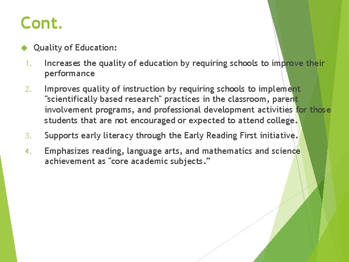 Cont. Quality of Education: 1. Increases the quality of education by requiring schools to
