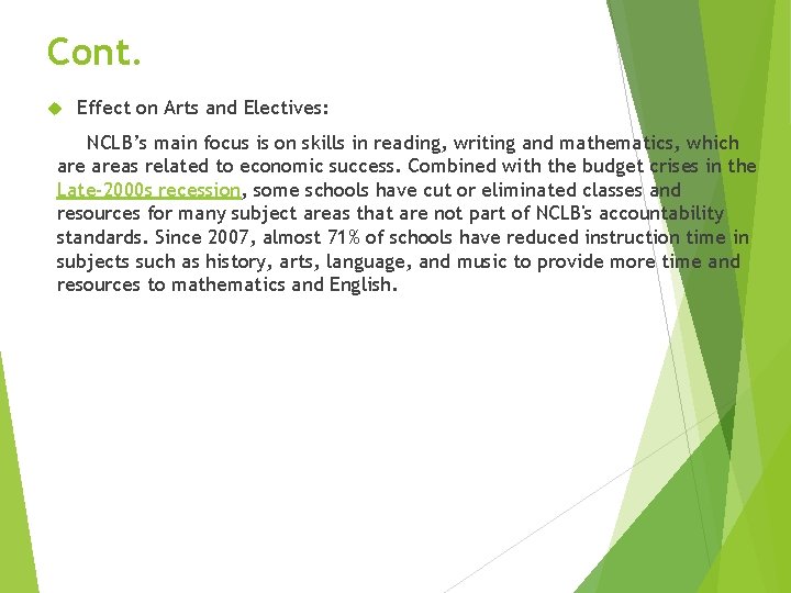 Cont. Effect on Arts and Electives: NCLB’s main focus is on skills in reading,