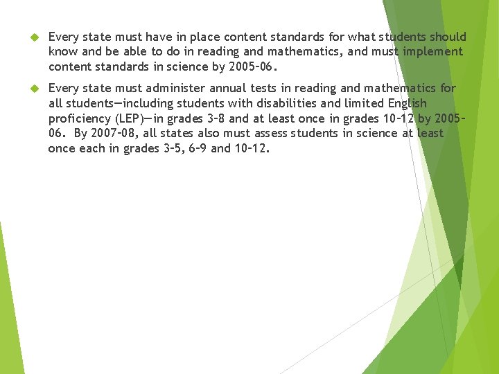  Every state must have in place content standards for what students should know