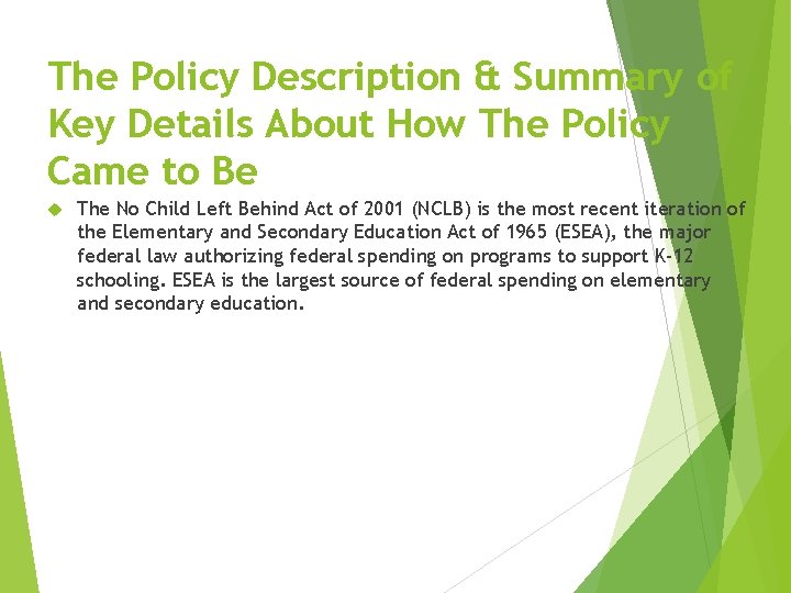 The Policy Description & Summary of Key Details About How The Policy Came to