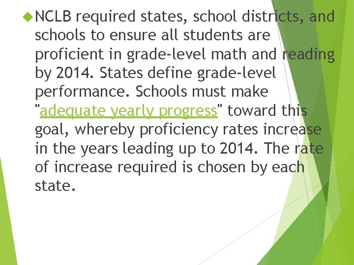  NCLB required states, school districts, and schools to ensure all students are proficient