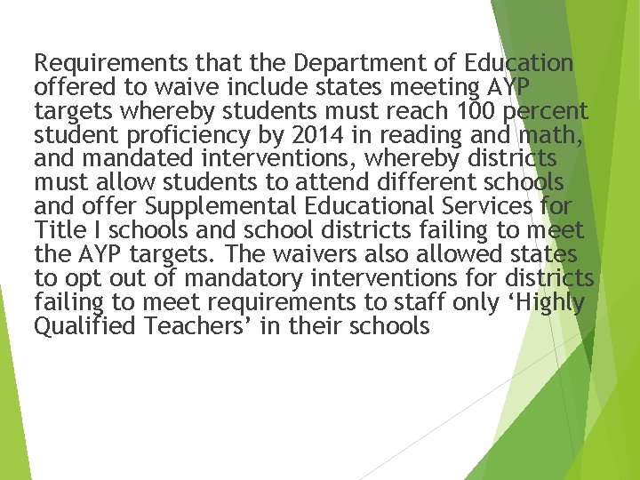 Requirements that the Department of Education offered to waive include states meeting AYP targets