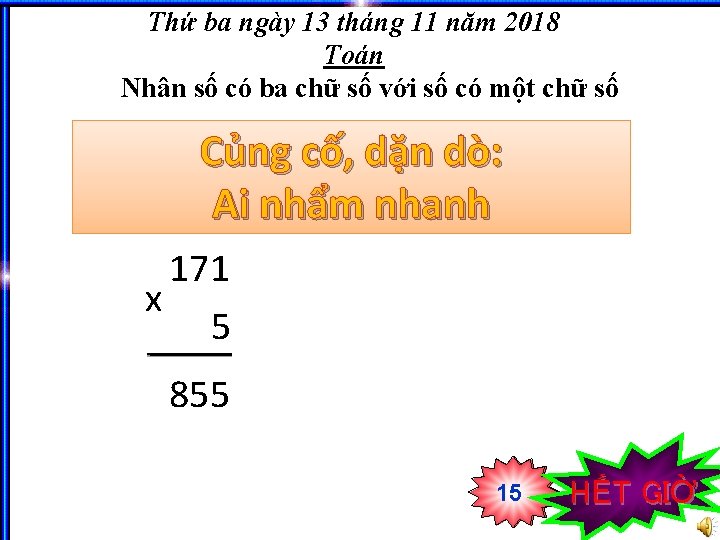 Thứ ba ngày 13 tháng 11 năm 2018 Toán Nhân số có ba chữ