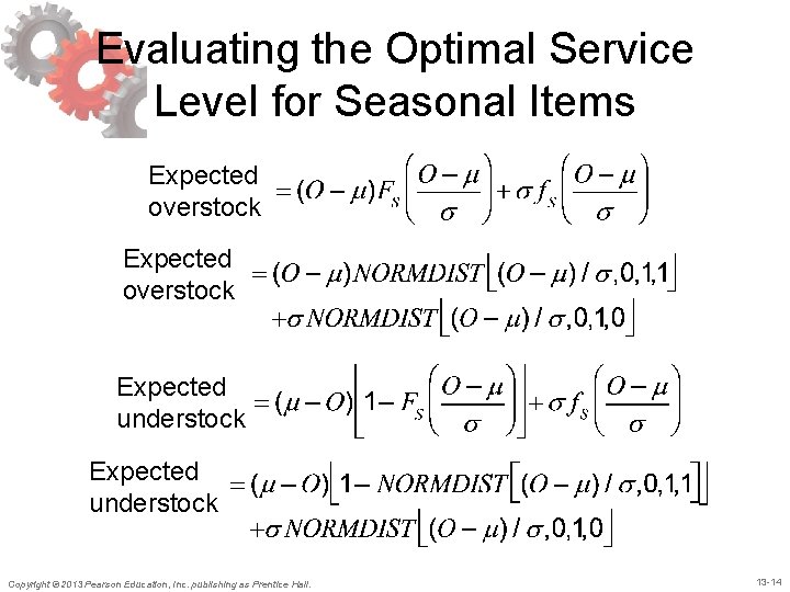 Evaluating the Optimal Service Level for Seasonal Items Expected overstock Expected understock Copyright © Evaluating the Optimal Service Level for Seasonal Items Expected overstock Expected understock Copyright ©