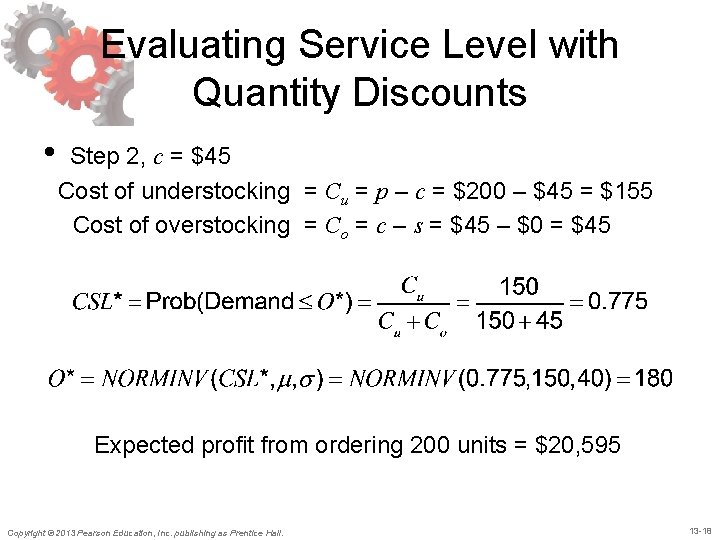 Evaluating Service Level with Quantity Discounts • Step 2, c = $45 Cost of Evaluating Service Level with Quantity Discounts • Step 2, c = $45 Cost of