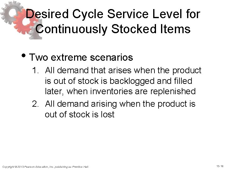 Desired Cycle Service Level for Continuously Stocked Items • Two extreme scenarios 1. All Desired Cycle Service Level for Continuously Stocked Items • Two extreme scenarios 1. All