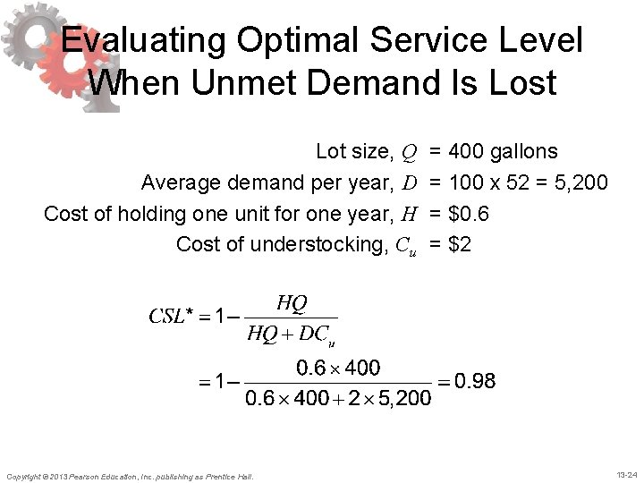Evaluating Optimal Service Level When Unmet Demand Is Lost Lot size, Q Average demand Evaluating Optimal Service Level When Unmet Demand Is Lost Lot size, Q Average demand