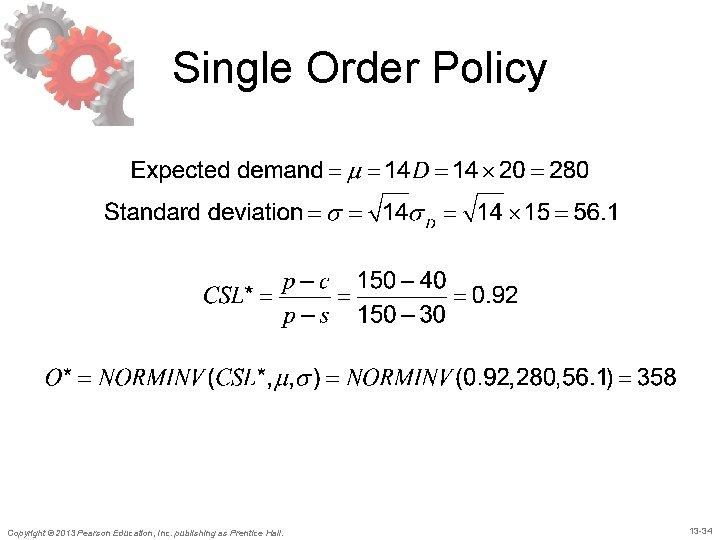 Single Order Policy Copyright © 2013 Pearson Education, Inc. publishing as Prentice Hall. 13 Single Order Policy Copyright © 2013 Pearson Education, Inc. publishing as Prentice Hall. 13