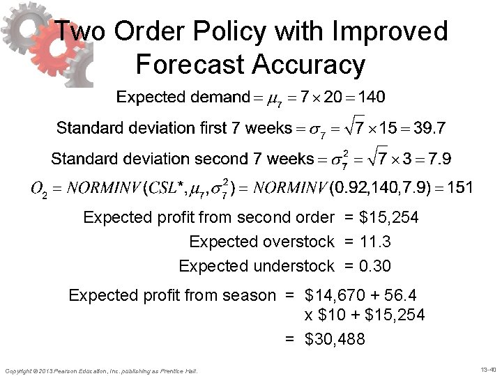 Two Order Policy with Improved Forecast Accuracy Expected profit from second order = $15, Two Order Policy with Improved Forecast Accuracy Expected profit from second order = $15,