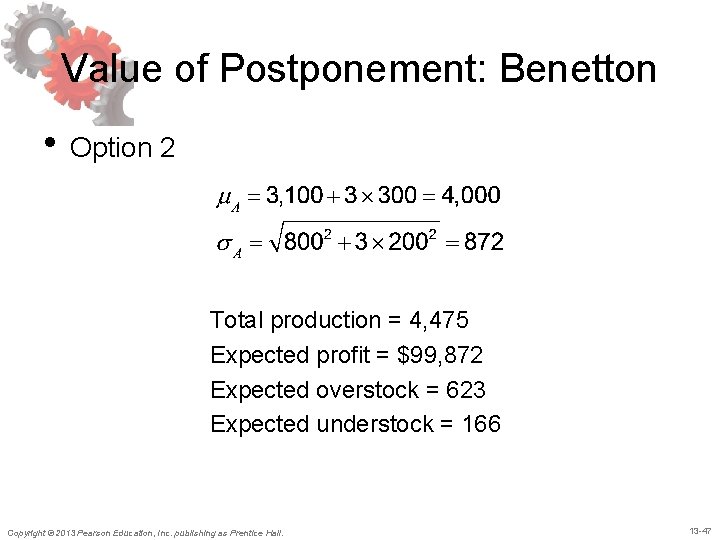 Value of Postponement: Benetton • Option 2 Total production = 4, 475 Expected profit Value of Postponement: Benetton • Option 2 Total production = 4, 475 Expected profit
