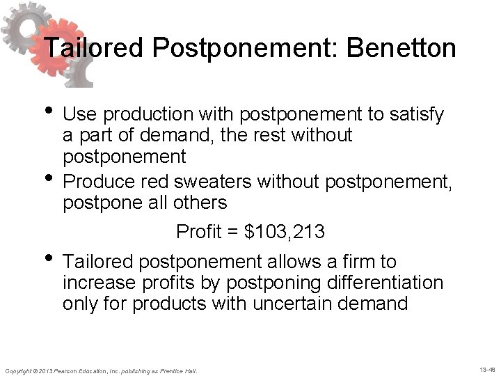 Tailored Postponement: Benetton • Use production with postponement to satisfy • a part of Tailored Postponement: Benetton • Use production with postponement to satisfy • a part of