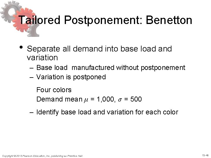 Tailored Postponement: Benetton • Separate all demand into base load and variation – Base Tailored Postponement: Benetton • Separate all demand into base load and variation – Base