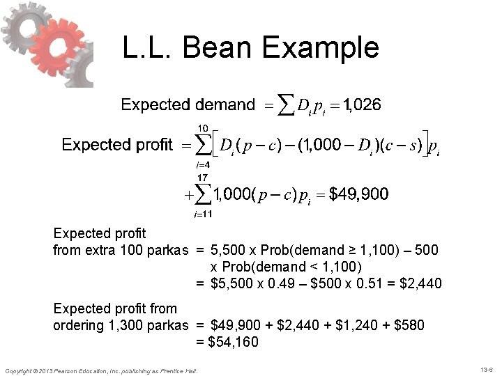 L. L. Bean Example Expected profit from extra 100 parkas = 5, 500 x L. L. Bean Example Expected profit from extra 100 parkas = 5, 500 x