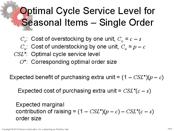 Optimal Cycle Service Level for Seasonal Items – Single Order Co: Cu: CSL*: O*: Optimal Cycle Service Level for Seasonal Items – Single Order Co: Cu: CSL*: O*: