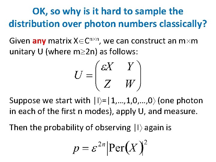 OK, so why is it hard to sample the distribution over photon numbers classically?