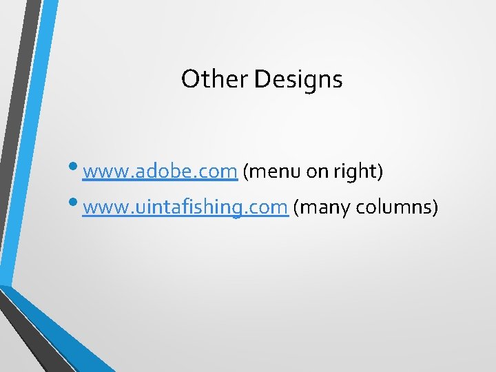 Other Designs • www. adobe. com (menu on right) • www. uintafishing. com (many