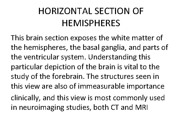 HORIZONTAL SECTION OF HEMISPHERES This brain section exposes the white matter of the hemispheres, HORIZONTAL SECTION OF HEMISPHERES This brain section exposes the white matter of the hemispheres,