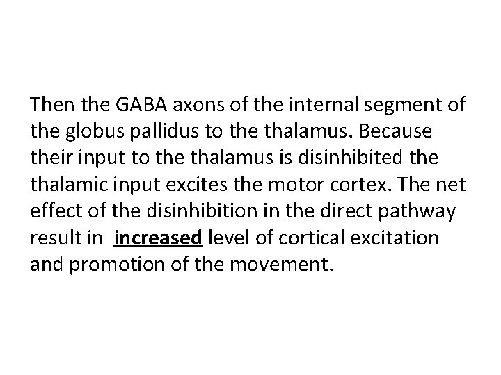 Then the GABA axons of the internal segment of the globus pallidus to the Then the GABA axons of the internal segment of the globus pallidus to the