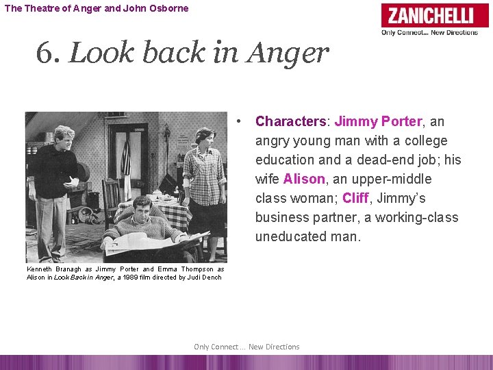 The Theatre of Anger and John Osborne 6. Look back in Anger • Characters:
