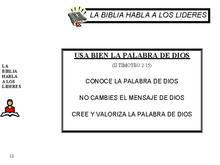 LA BIBLIA HABLA A LOS LIDERES USA BIEN LA PALABRA DE DIOS LA BIBLIA