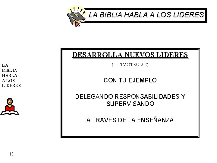 LA BIBLIA HABLA A LOS LIDERES DESARROLLA NUEVOS LIDERES LA BIBLIA HABLA A LOS