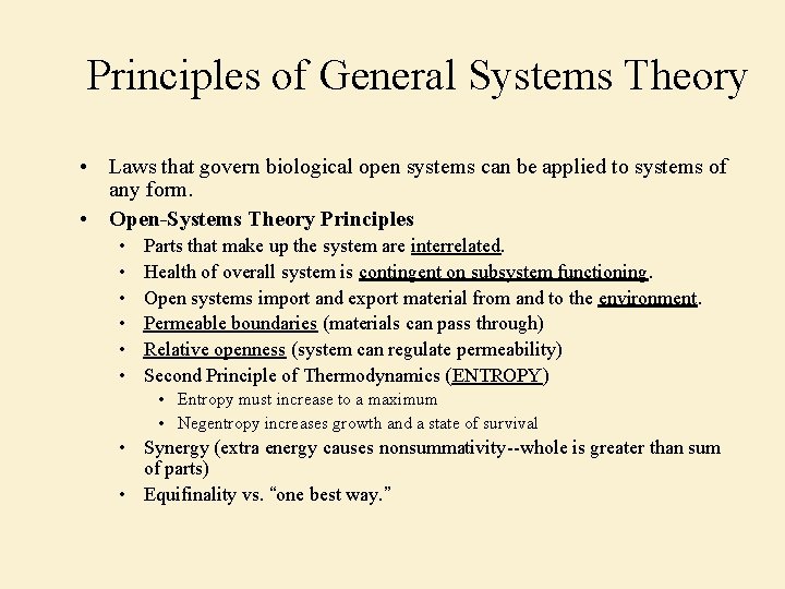 Principles of General Systems Theory • Laws that govern biological open systems can be