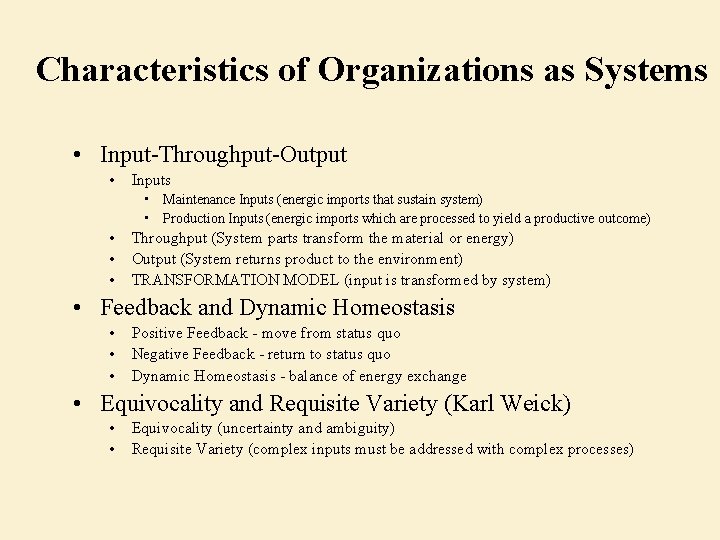 Characteristics of Organizations as Systems • Input-Throughput-Output • Inputs • Maintenance Inputs (energic imports