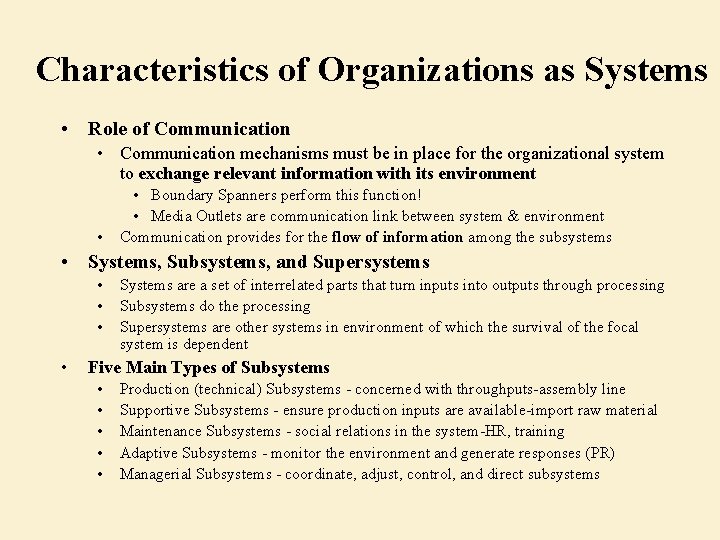 Characteristics of Organizations as Systems • Role of Communication • Communication mechanisms must be