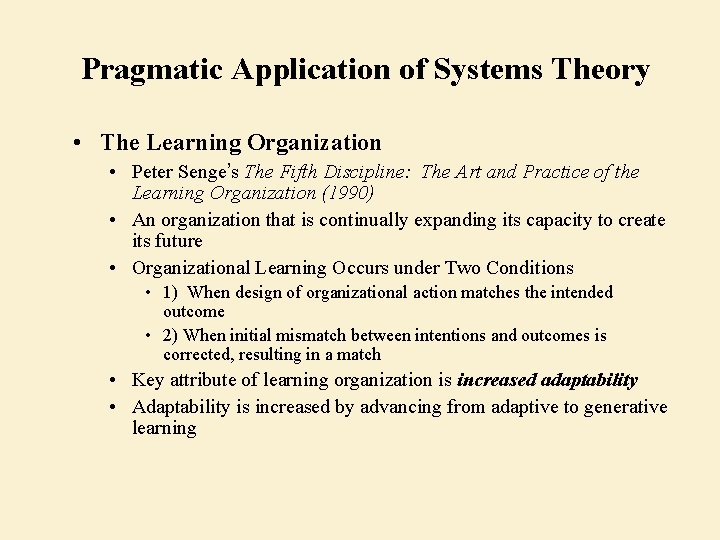 Pragmatic Application of Systems Theory • The Learning Organization • Peter Senge’s The Fifth