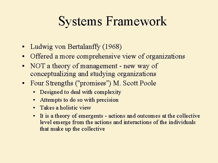 Systems Framework • Ludwig von Bertalanffy (1968) • Offered a more comprehensive view of