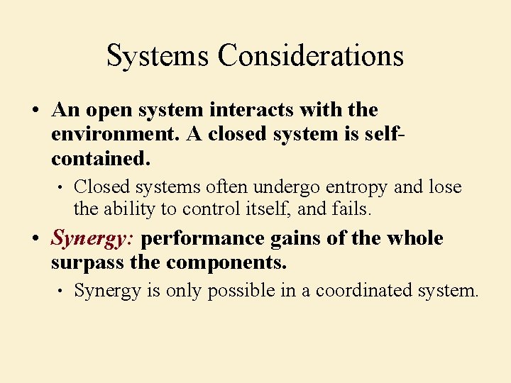 Systems Considerations • An open system interacts with the environment. A closed system is