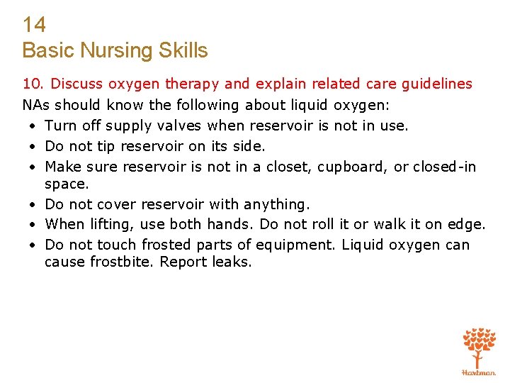14 Basic Nursing Skills 10. Discuss oxygen therapy and explain related care guidelines NAs